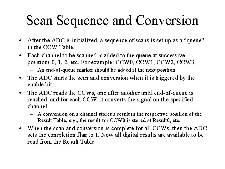 Scan Sequence and Conversion • After the ADC is initialized, a sequence of scans