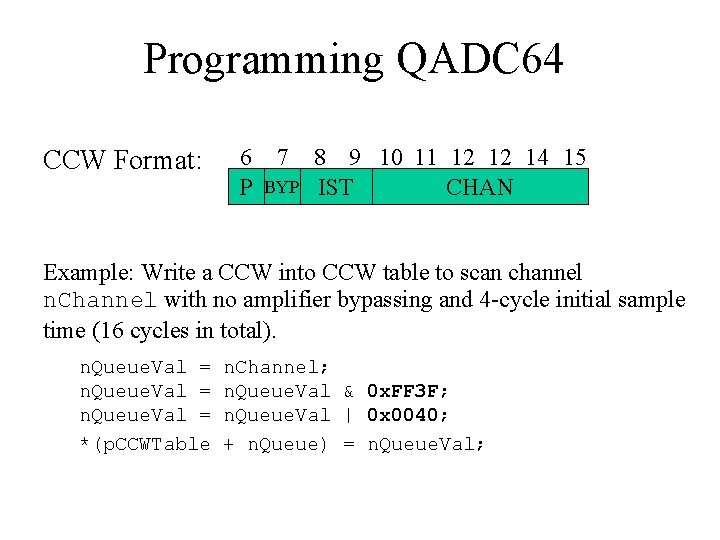 Programming QADC 64 CCW Format: 6 P 7 BYP 8 9 10 11 12