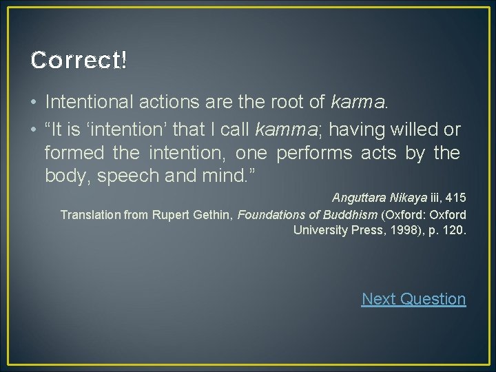 Correct! • Intentional actions are the root of karma. • “It is ‘intention’ that Correct! • Intentional actions are the root of karma. • “It is ‘intention’ that