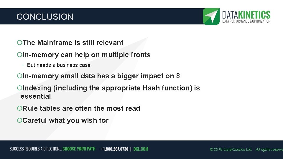 CONCLUSION The Mainframe is still relevant In-memory can help on multiple fronts • But