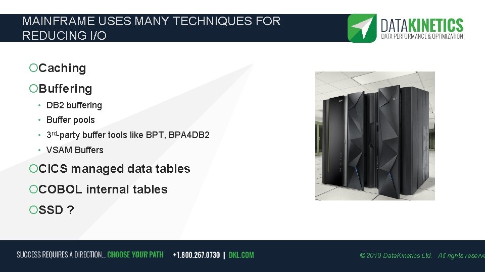 MAINFRAME USES MANY TECHNIQUES FOR REDUCING I/O Caching Buffering • DB 2 buffering •