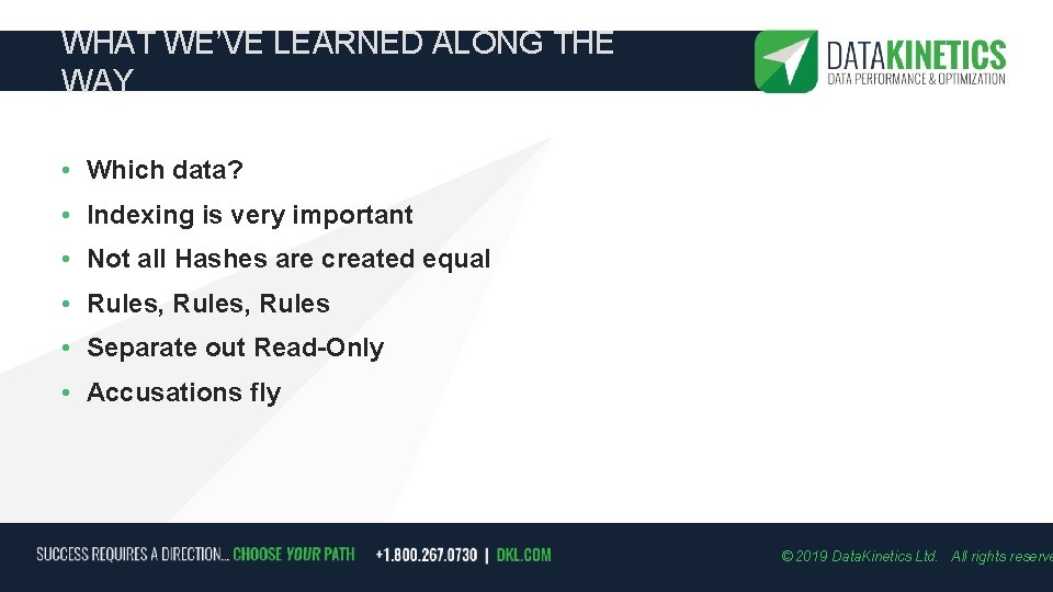 WHAT WE’VE LEARNED ALONG THE WAY • Which data? • Indexing is very important