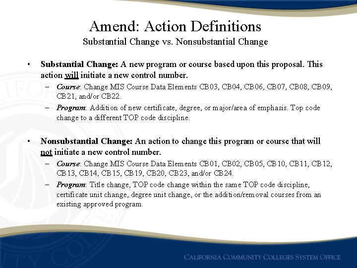 Amend: Action Definitions Substantial Change vs. Nonsubstantial Change • Substantial Change: A new program