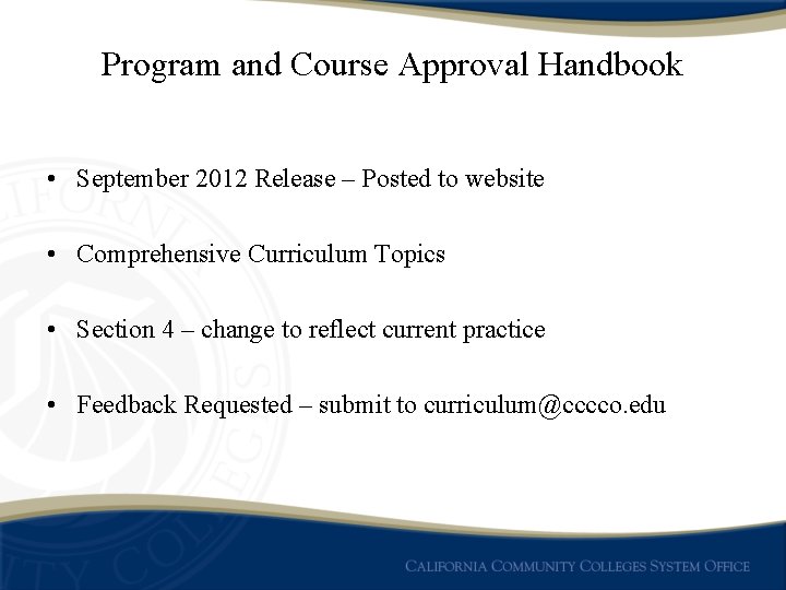 Program and Course Approval Handbook • September 2012 Release – Posted to website •