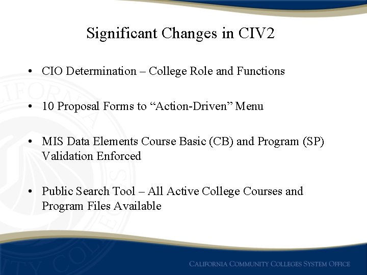 Significant Changes in CIV 2 • CIO Determination – College Role and Functions •