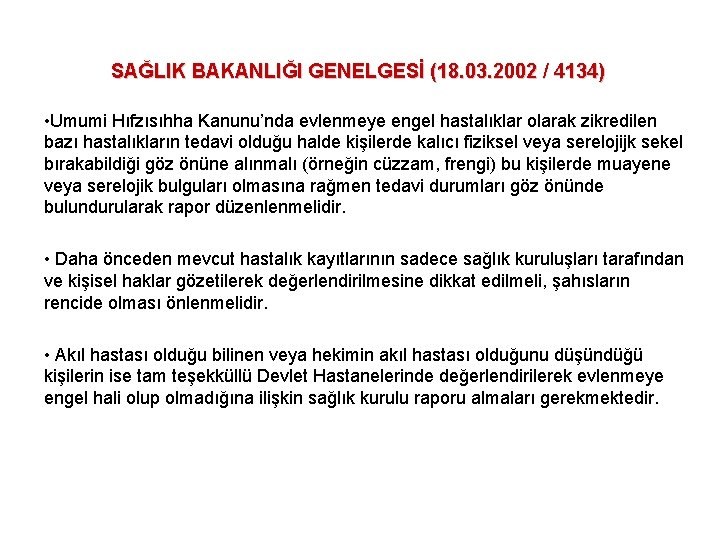 SAĞLIK BAKANLIĞI GENELGESİ (18. 03. 2002 / 4134) • Umumi Hıfzısıhha Kanunu’nda evlenmeye engel