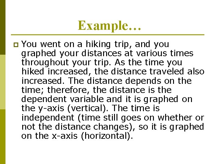 Example… p You went on a hiking trip, and you graphed your distances at