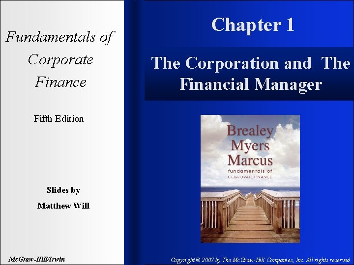 Fundamentals of Corporate Finance Chapter 1 The Corporation and The Financial Manager Fifth Edition