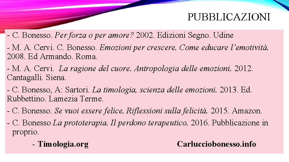 PUBBLICAZIONI - C. Bonesso. Per forza o per amore? 2002. Edizioni Segno. Udine -