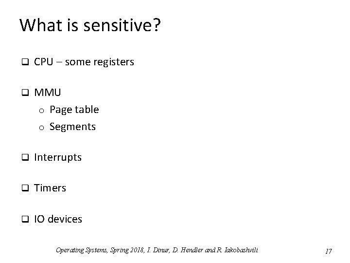 What is sensitive? q CPU – some registers q MMU o Page table o