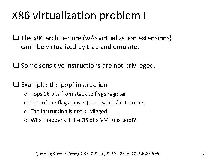X 86 virtualization problem I q The x 86 architecture (w/o virtualization extensions) can't