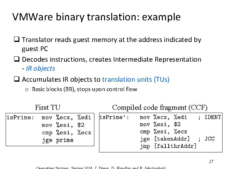 VMWare binary translation: example q Translator reads guest memory at the address indicated by