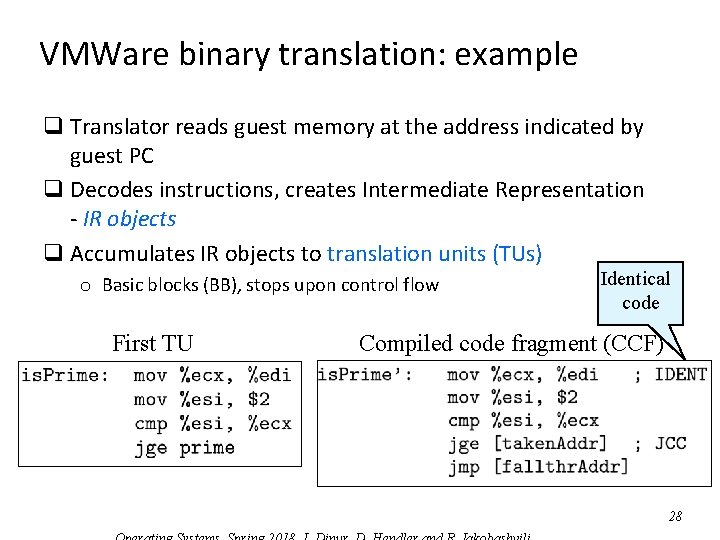 VMWare binary translation: example q Translator reads guest memory at the address indicated by