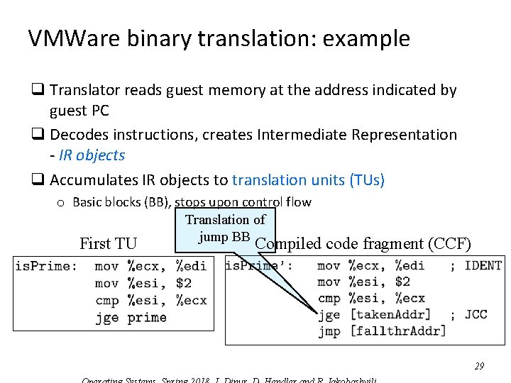 VMWare binary translation: example q Translator reads guest memory at the address indicated by