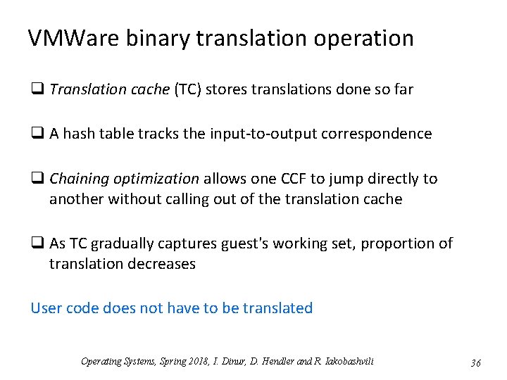 VMWare binary translation operation q Translation cache (TC) stores translations done so far q