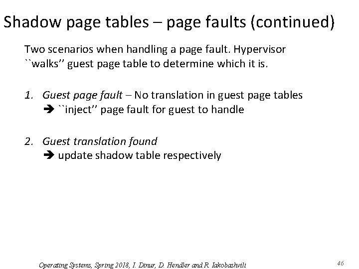 Shadow page tables – page faults (continued) Two scenarios when handling a page fault.