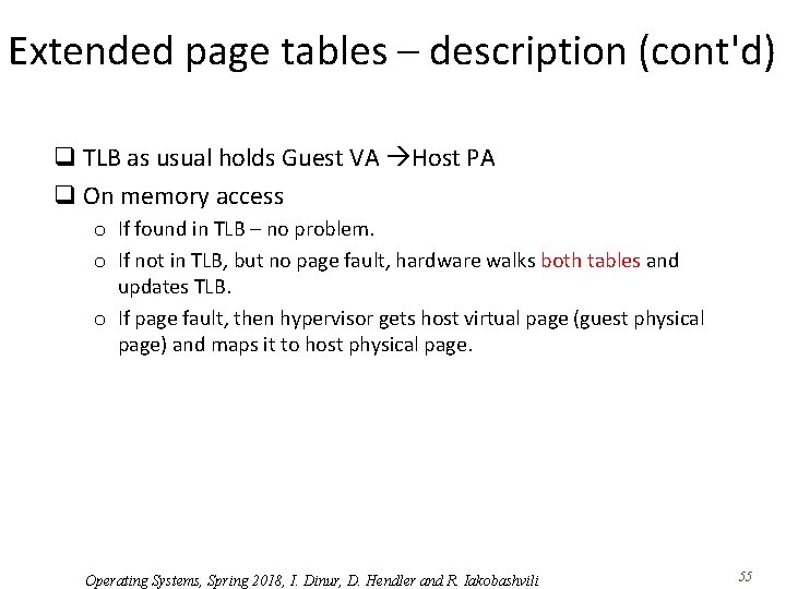 Extended page tables – description (cont'd) q TLB as usual holds Guest VA Host