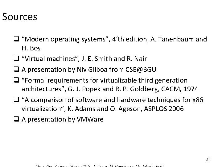 Sources q “Modern operating systems”, 4‘th edition, A. Tanenbaum and H. Bos q “Virtual