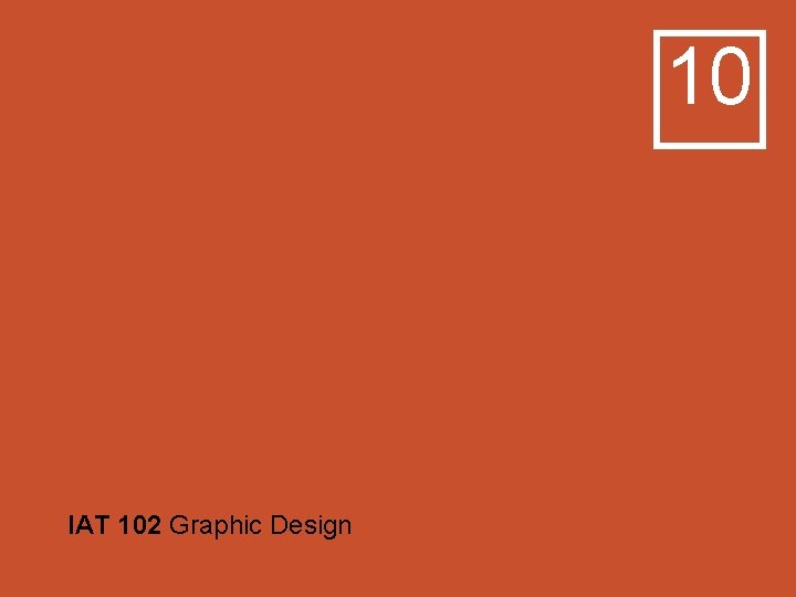 10 IAT 102 Graphic Design 