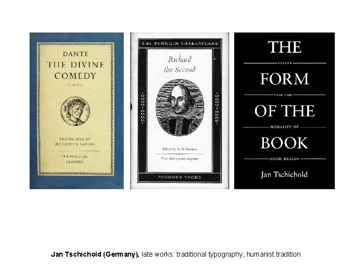 Jan Tschichold (Germany), late works: traditional typography, humanist tradition 