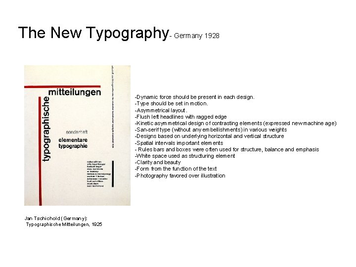 The New Typography- Germany 1928 -Dynamic force should be present in each design. -Type