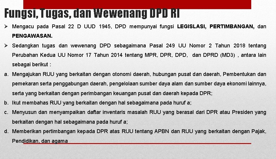 Fungsi, Tugas, dan Wewenang DPD RI Ø Mengacu pada Pasal 22 D UUD 1945,