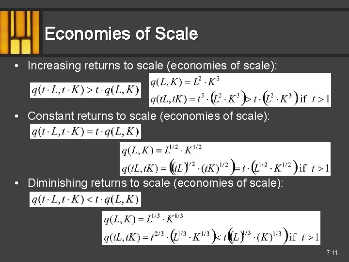 Economies of Scale • Increasing returns to scale (economies of scale): • Constant returns