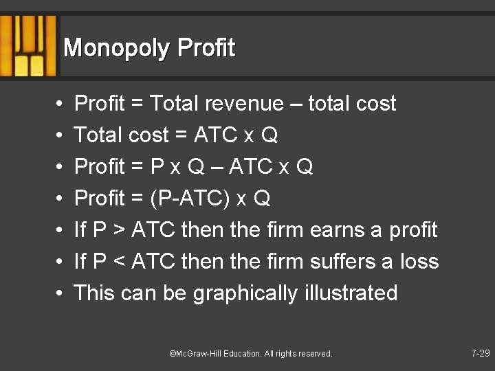 Monopoly Profit • • Profit = Total revenue – total cost Total cost =