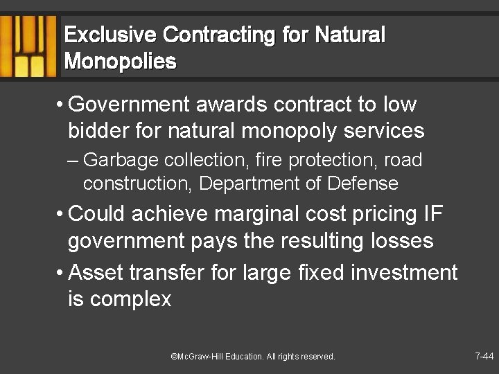 Exclusive Contracting for Natural Monopolies • Government awards contract to low bidder for natural