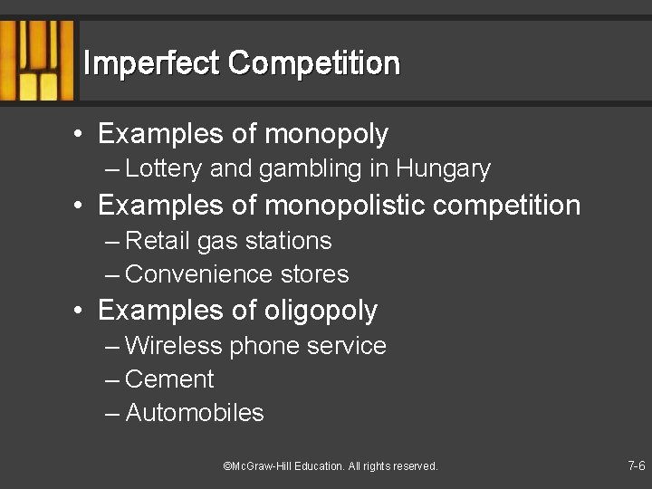 Imperfect Competition • Examples of monopoly – Lottery and gambling in Hungary • Examples