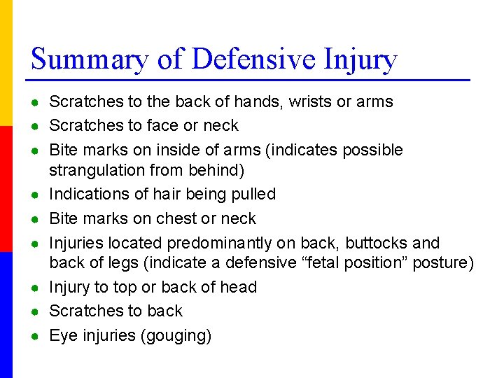 Summary of Defensive Injury ● Scratches to the back of hands, wrists or arms