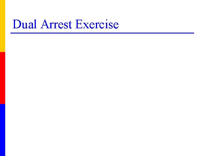 Dual Arrest Exercise 