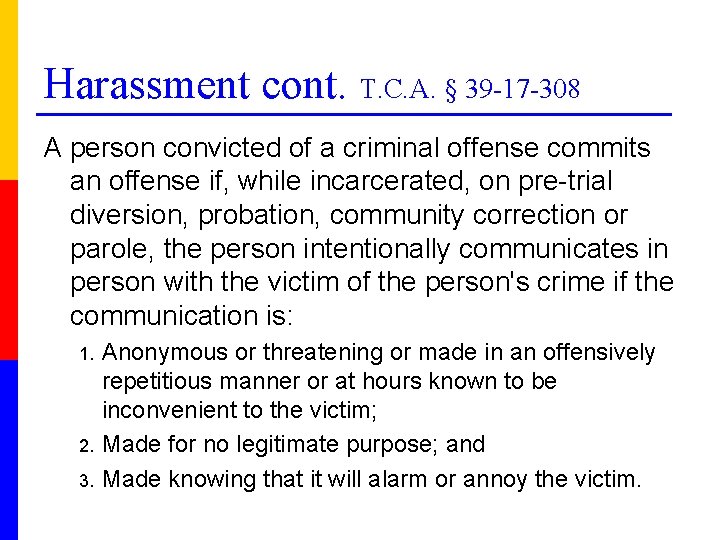 Harassment cont. T. C. A. § 39 -17 -308 A person convicted of a