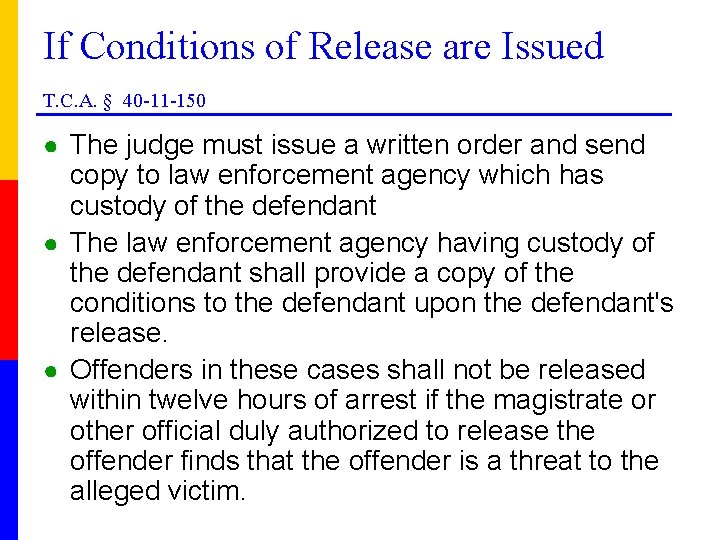 If Conditions of Release are Issued T. C. A. § 40 -11 -150 ●