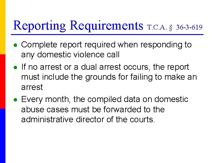 Reporting Requirements T. C. A. § 36 -3 -619 ● Complete report required when