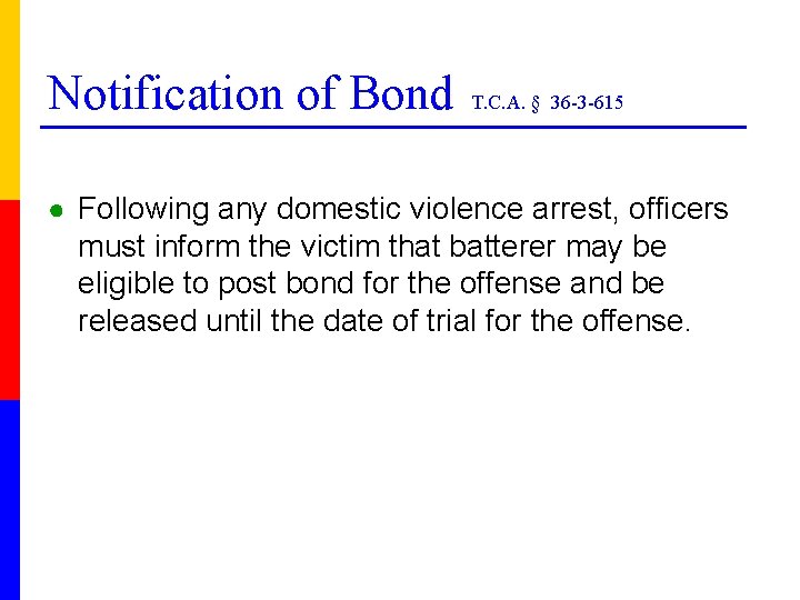 Notification of Bond T. C. A. § 36 -3 -615 ● Following any domestic