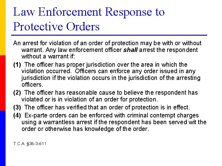 Law Enforcement Response to Protective Orders An arrest for violation of an order of