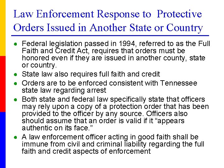 Law Enforcement Response to Protective Orders Issued in Another State or Country ● Federal