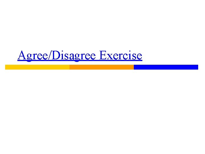 Agree/Disagree Exercise 