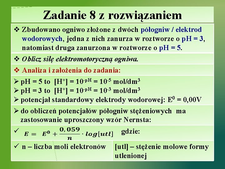 Zadanie 8 z rozwiązaniem v Zbudowano ogniwo złożone z dwóch półogniw / elektrod wodorowych,