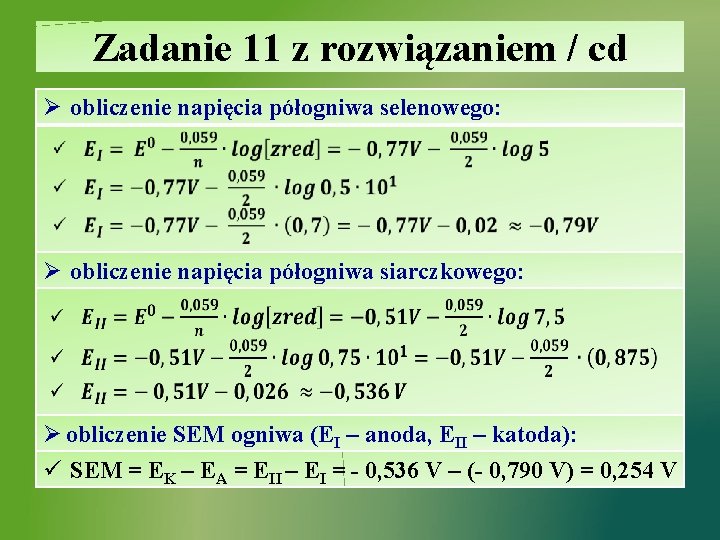Zadanie 11 z rozwiązaniem / cd Ø obliczenie napięcia półogniwa selenowego: Ø obliczenie napięcia