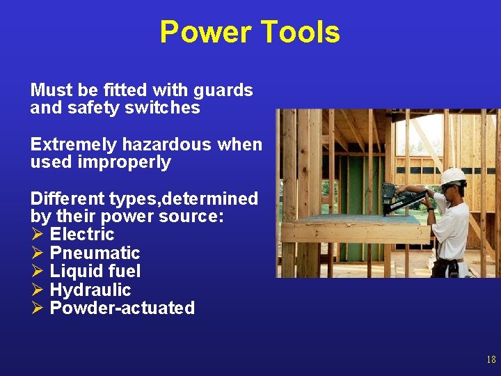 Power Tools Must be fitted with guards and safety switches Extremely hazardous when used