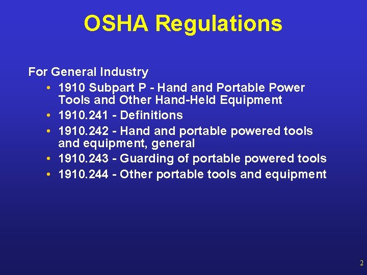 OSHA Regulations For General Industry • 1910 Subpart P - Hand Portable Power Tools
