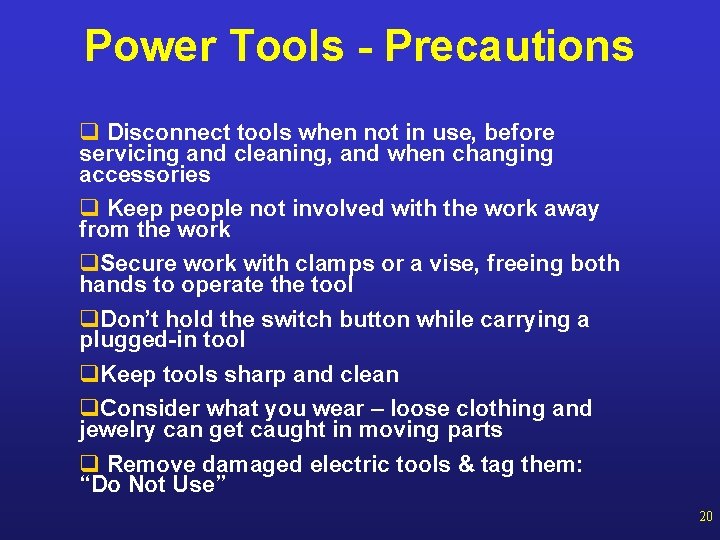 Power Tools - Precautions q Disconnect tools when not in use, before servicing and