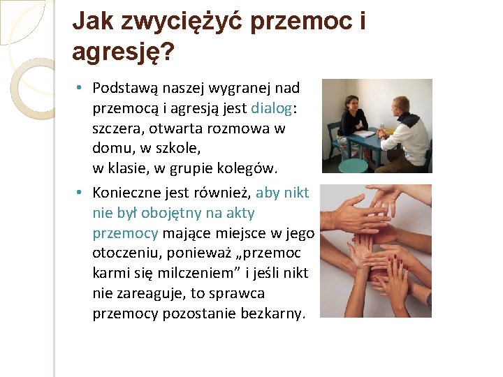 Jak zwyciężyć przemoc i agresję? • Podstawą naszej wygranej nad przemocą i agresją jest