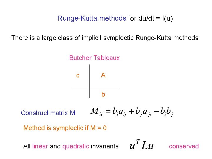 Runge-Kutta methods for du/dt = f(u) There is a large class of implicit symplectic