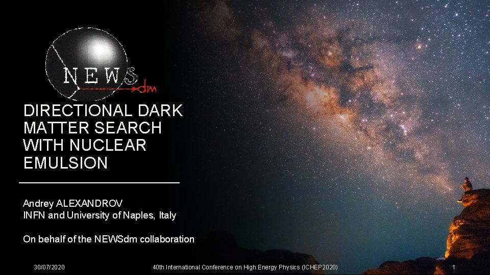 DIRECTIONAL DARK MATTER SEARCH WITH NUCLEAR EMULSION Andrey ALEXANDROV INFN and University of Naples,