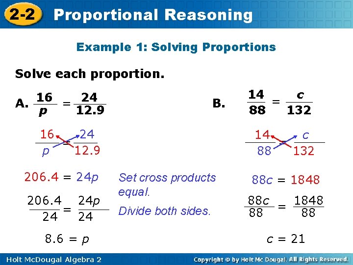 2 -2 Proportional Reasoning Example 1: Solving Proportions Solve each proportion. A. 16 =