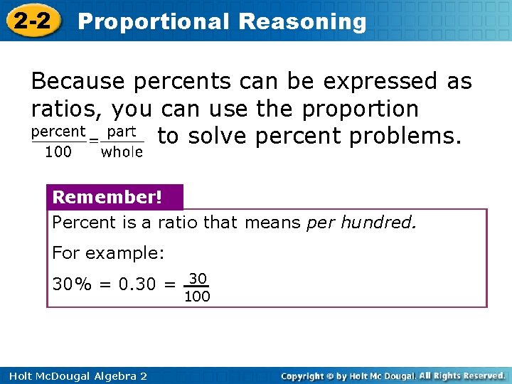 2 -2 Proportional Reasoning Because percents can be expressed as ratios, you can use