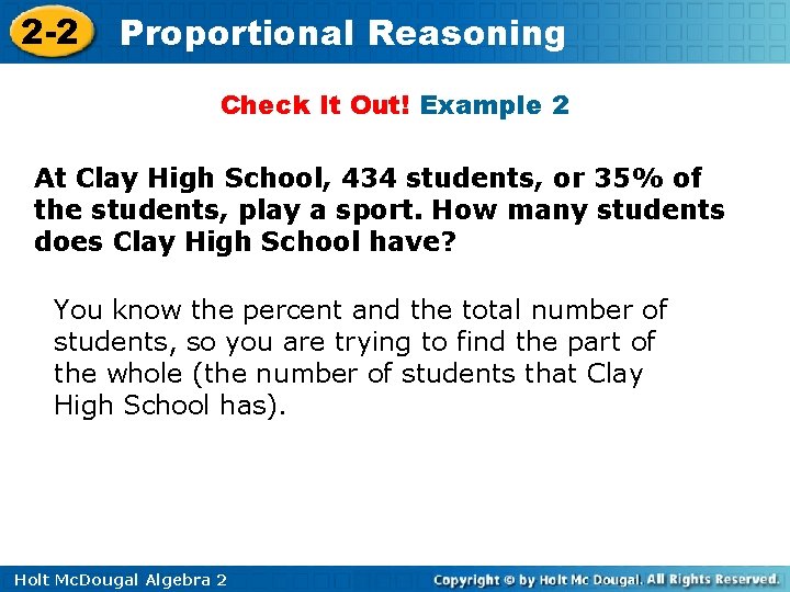 2 -2 Proportional Reasoning Check It Out! Example 2 At Clay High School, 434